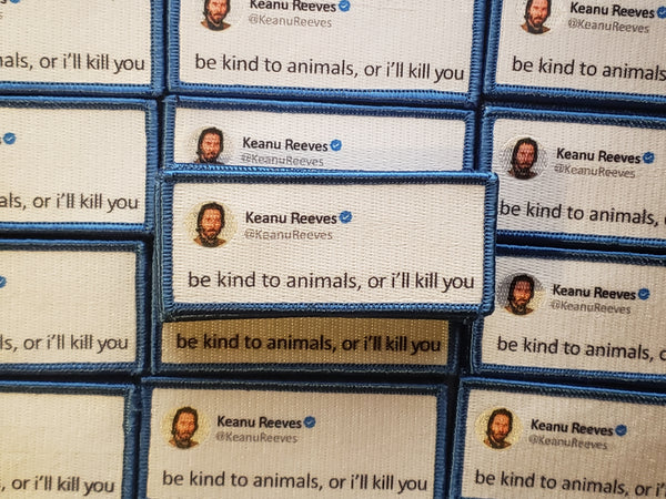 Keanu Reeves Be Kind to Animals or I'll Kill You Woven Patch