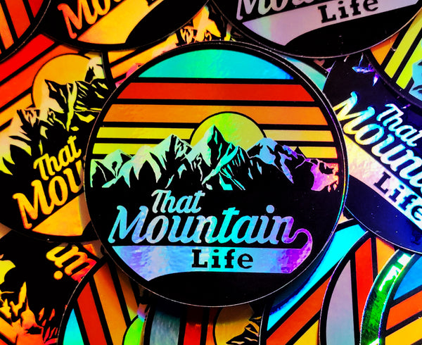 That Mountain Life Holographic Sticker