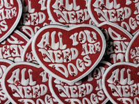 All You Need Are Dogs Heart Patch