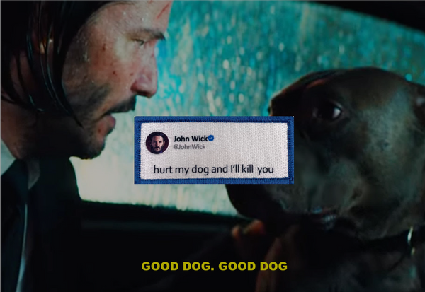 John Wick Hurt My Dog and I'll Kill You Woven Patch